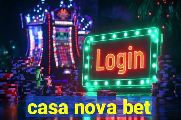 casa nova bet